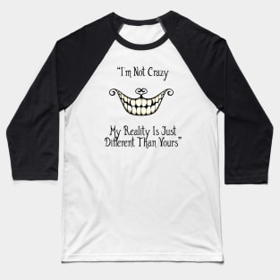 Cheshire cat's quote Baseball T-Shirt